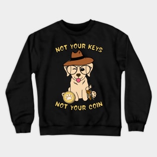 not your keys not your coin golden retriever Crewneck Sweatshirt